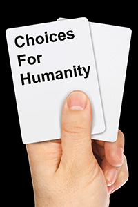 Choices for humanity
